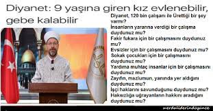 Merdaliderindüşünce - Diyanet = Dine ihanet Diyanet gün geçmesin ki İslama  ve insanlığa ihanet etmesin, Son ihaneti ise ''9 yaşında kız çocuğu  evlenebilir, çocuk doğurabilir'' açıklamasıdır. Rabbimiz kuran'da din  adamları için olumlu