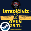 İstediğiniz 3 Oyun 25 TL!